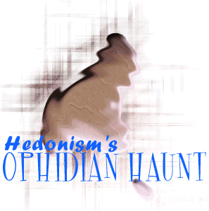 Hedonism's Ophidian Haunt
